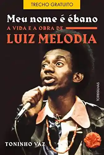 Livro PDF Meu nome é ébano: trecho gratuito: A vida e a obra de Luiz Melodia