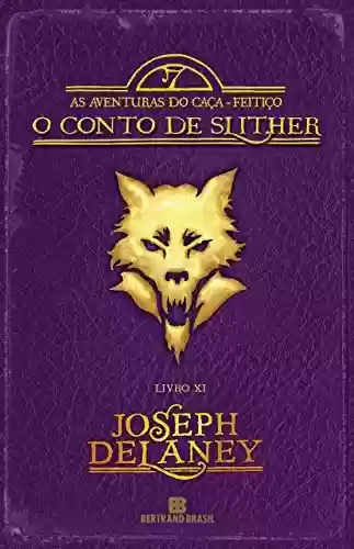 Livro PDF O conto de Slither – As aventuras do caça-feitiço – vol. 11