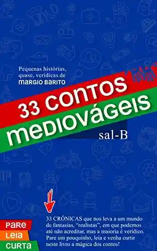 Capa do livro: 33 Contos Mediovageis: Pequenas histórias, quase, verídicas de MARGIO BARITO - Ler Online pdf