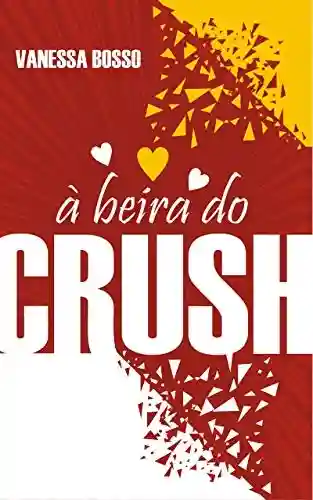 Livro PDF: À BEIRA DO CRUSH