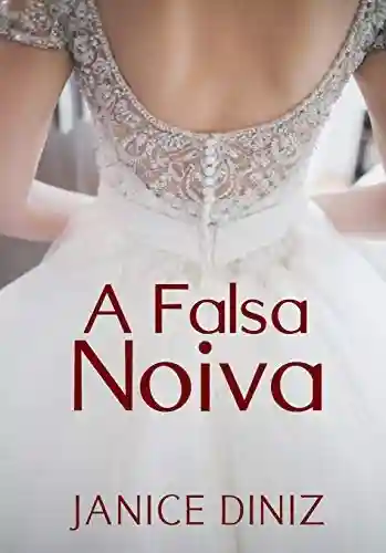 Capa do livro: A Falsa Noiva - Ler Online pdf