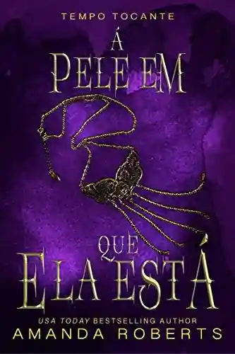 Livro PDF Á Pele em Que Ela Está: Mate a Imperatriz, Salve a China (Tempo Tocante : 3)