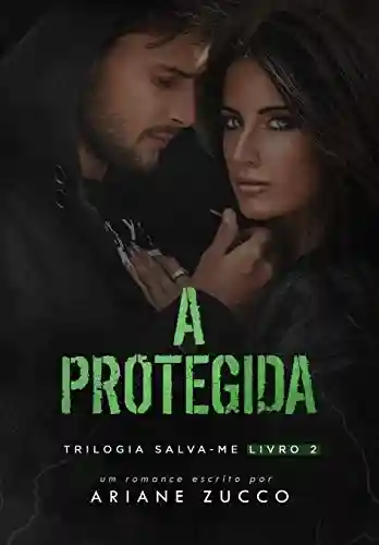 Livro PDF: A Protegida: Livro 2 da trilogia Salva-me