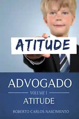 Livro PDF: ADVOGADO – VOLUME I – ATITUDE