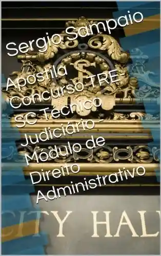 Livro PDF Apostila Concurso TRE-SC Técnico Judiciário – Módulo de Direito Administrativo