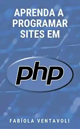 Livro PDF: APRENDA A PROGRAMAR SITES EM PHP
