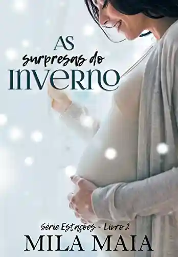 Capa do livro: As surpresas do inverno: Série Estações – Livro 2 - Ler Online pdf