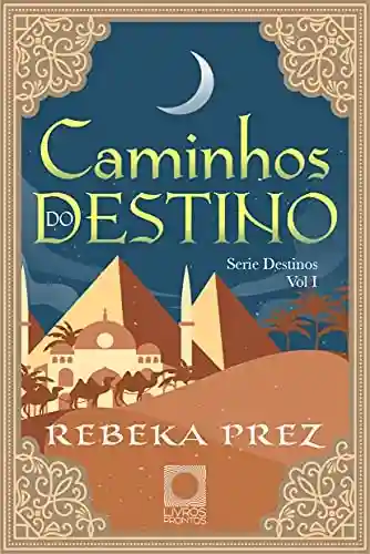 Livro PDF Caminhos do Destino: Série Destinos – Livro 1