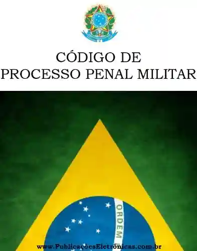 Capa do livro: Código de Processo Penal Militar Brasileiro - Ler Online pdf