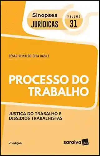 Capa do livro: Coleção Sinopses Jurídicas – Processo do Trabalho – Justiça do Trabalho e Dissídios Trabalhistas – v. 31 - Ler Online pdf