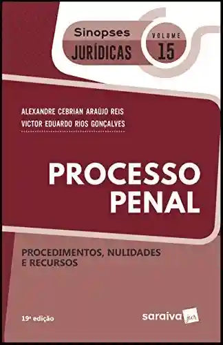 Livro PDF: Coleção Sinopses Jurídicas – Processo Penal – Procedimentos, Nulidades e Recursos – v. 15