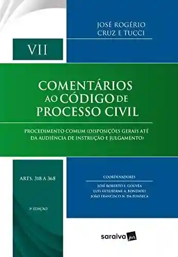 Livro PDF Comentários ao Código de Processo civil – Volume VII – arts 318 a 368