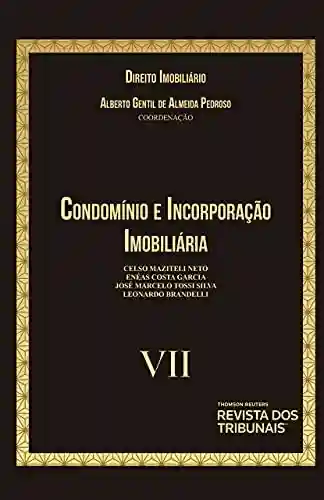 Livro PDF Condomínio e Incorporação Imobiliária – Coleção Direito Imobiliário – Vol. VII