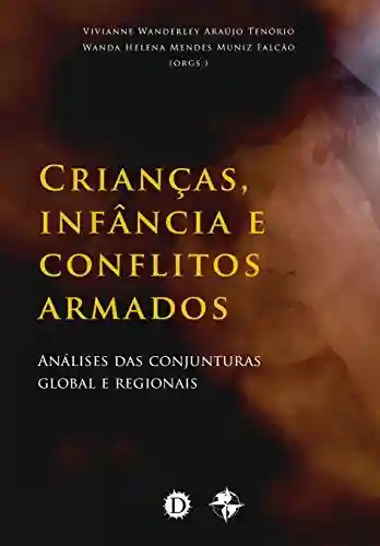 Livro PDF: Crianças, Infância e Conflitos Armados: Análises das conjunturas global e regionais