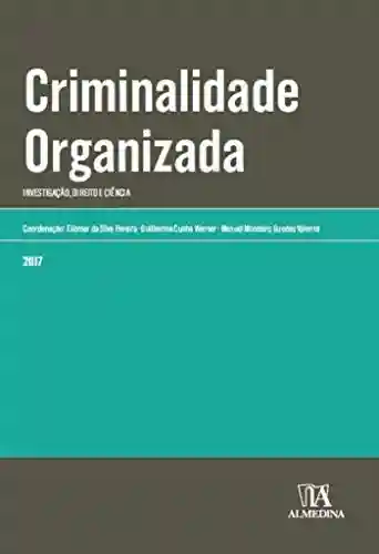 Capa do livro: Criminalidade organizada :Investigação, direito e ciência - Ler Online pdf