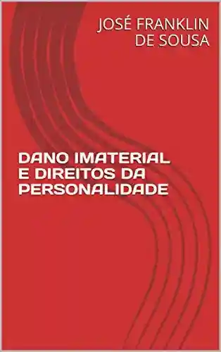 Livro PDF: DANO IMATERIAL E DIREITOS DA PERSONALIDADE