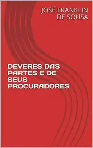 Livro PDF DEVERES DAS PARTES E DE SEUS PROCURADORES