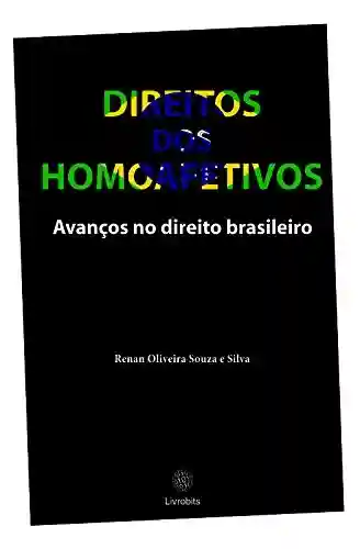 Capa do livro: Direito dos Homoafetivos - Ler Online pdf