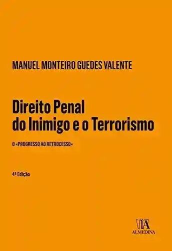 Capa do livro: Direito Penal do Inimigo e o Terrorismo – 4ª Edição - Ler Online pdf