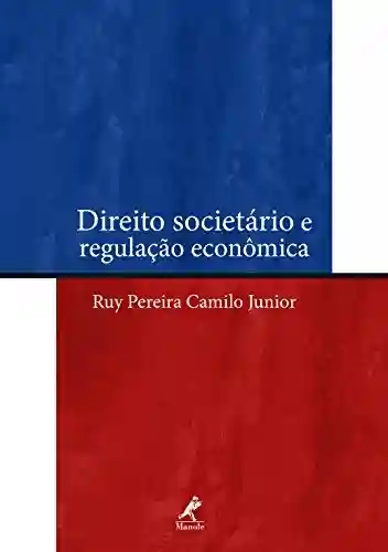 Capa do livro: Direito Societário e Regulação Econômica - Ler Online pdf
