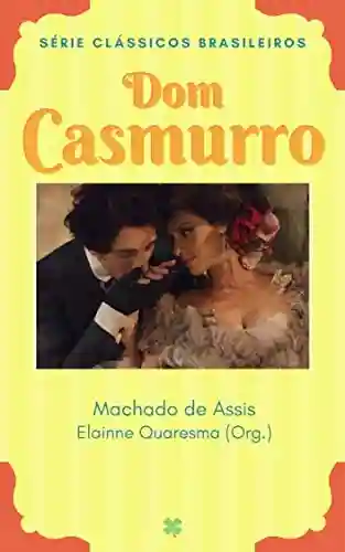 Livro PDF Dom Casmurro: A História de Amor entre Bentinho e Capitu (Clássicos Brasileiros)