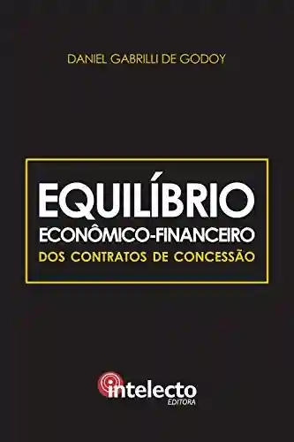 Livro PDF E-book Equilíbrio Econômico-Financeiro dos Contratos de Concessão