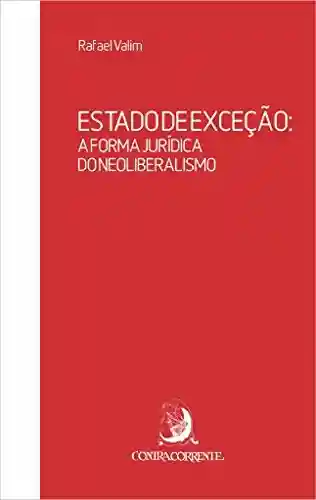Capa do livro: Estado de exceção: a forma jurídica do neoliberalismo - Ler Online pdf