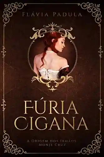 Livro PDF FÚRIA CIGANA: A ORIGEM DOS IRMÃOS MONJE CRUZ