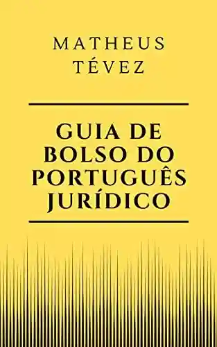 Livro PDF: GUIA DE BOLSO DO PORTUGUÊS JURÍDICO