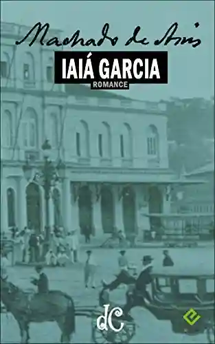 Livro PDF Iaiá Garcia (Série Machadiana Livro 9)