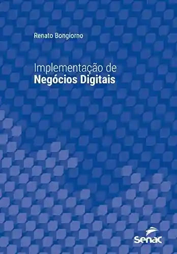Livro PDF Implementação de negócios digitais (Série Universitária)