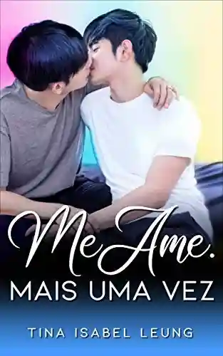 Livro PDF Me Ame. Mais Uma Vez (Romance gay em portugues)
