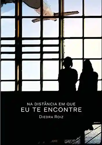 Livro PDF: Na distância em que eu te encontre