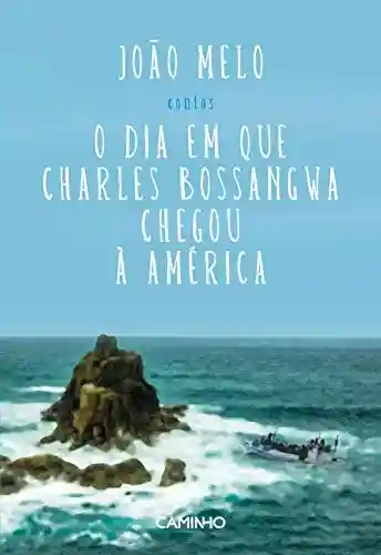 Livro PDF: O Dia em que Charles Bossangwa chegou à América