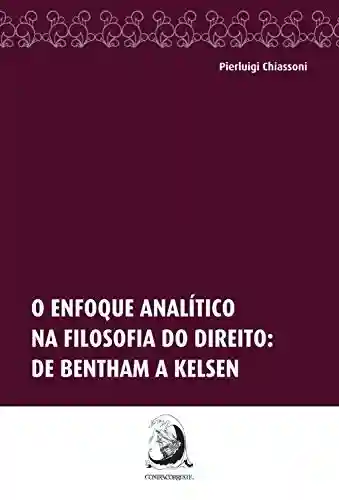 Livro PDF O enfoque analítico na filosofia do direito:: de Bentham a Kelsen