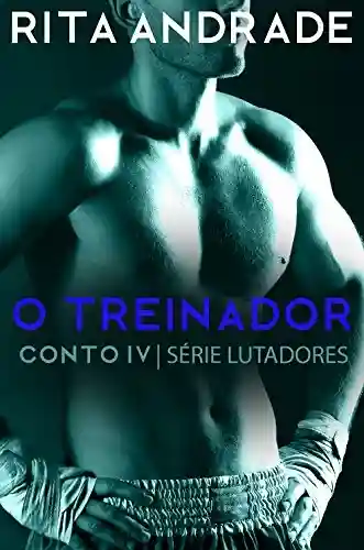 Livro PDF O Treinador (Lutadores Livro 4)