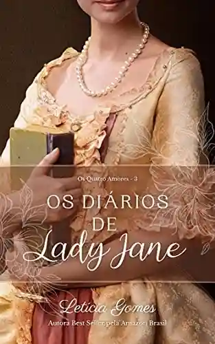 Capa do livro: Os Diários de Lady Jane (Os Quatro Amores Livro 3) - Ler Online pdf