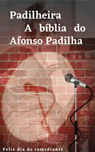 Livro PDF Padilheira: A bíblia do Afonso Padilha