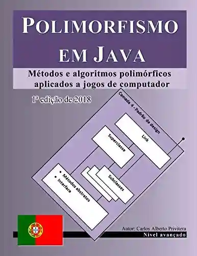 Capa do livro: Polimorfismo em Java: Métodos e algoritmos polimórficos aplicados a jogos de computador - Ler Online pdf