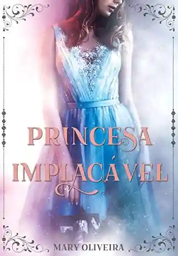 Livro PDF Princesa Implacável (LIVRO ÚNICO)