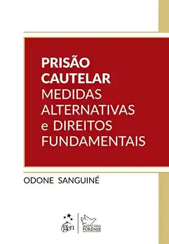 Livro PDF Prisão Cautelar – Medidas Alternativas e Direitos Fundamentais