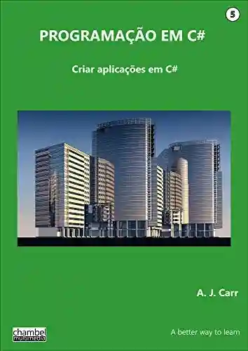 Capa do livro: Programação em C# V: Criar aplicações em C# - Ler Online pdf