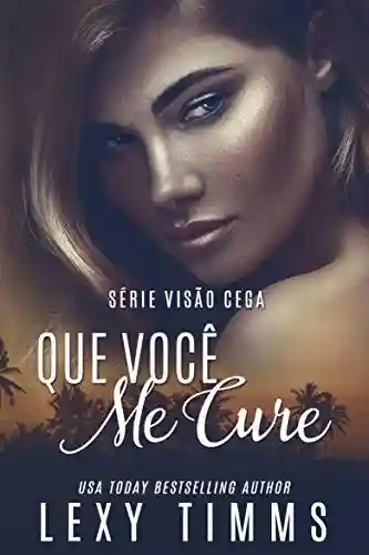 Livro PDF: Que Você Me Cure (Série Visão Cega Livro 2)