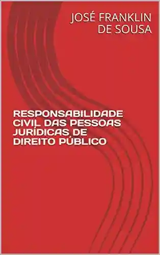 Livro PDF: RESPONSABILIDADE CIVIL DAS PESSOAS JURÍDICAS DE DIREITO PÚBLICO