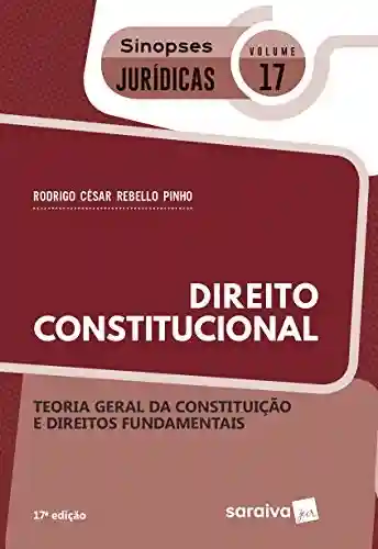 Capa do livro: Sinopses jurídicas – teoria geral da constituição e direitos fundamentais - Ler Online pdf