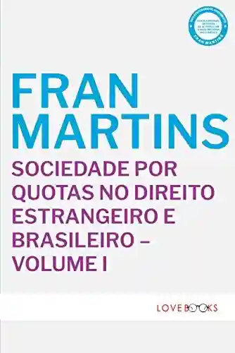 Livro PDF: Sociedade por Quotas no Direito Estrangeiro e Brasileiro – Volume I