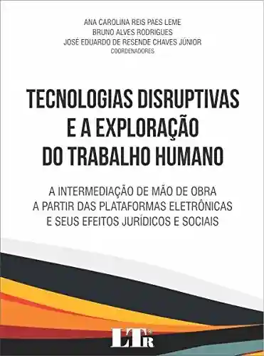Capa do livro: Tecnologias Disruptivas e a Exploração do Trabalho Humano - Ler Online pdf