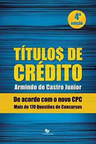 Livro PDF Títulos de Crédito: De acordo com o novo CPC mais de 170 questões de concursos