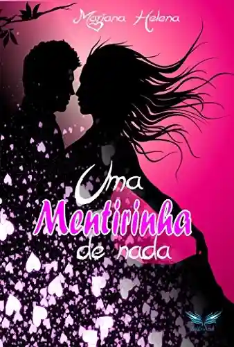 Livro PDF Uma Mentirinha de Nada: Spin-off da Trilogia Homens