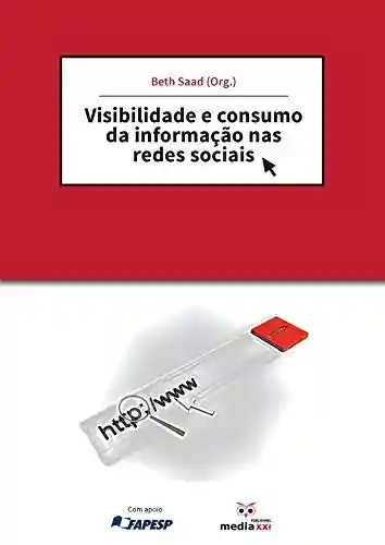 Capa do livro: Visibilidade e consumo da informação nas redes sociais - Ler Online pdf